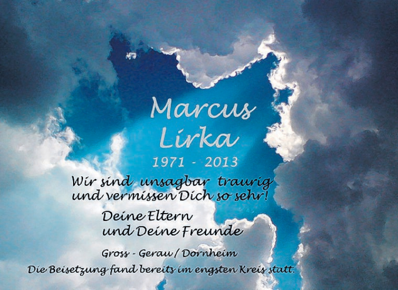  Traueranzeige für Marcus Lirka vom 03.09.2013 aus Rüsselsheimer Echo, Groß-Gerauer-Echo, Ried Echo